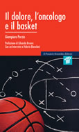 cover raccolta monografica: Il Dolore, l'Oncologo e il Basket